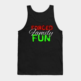 Forced Family Fun Tank Top